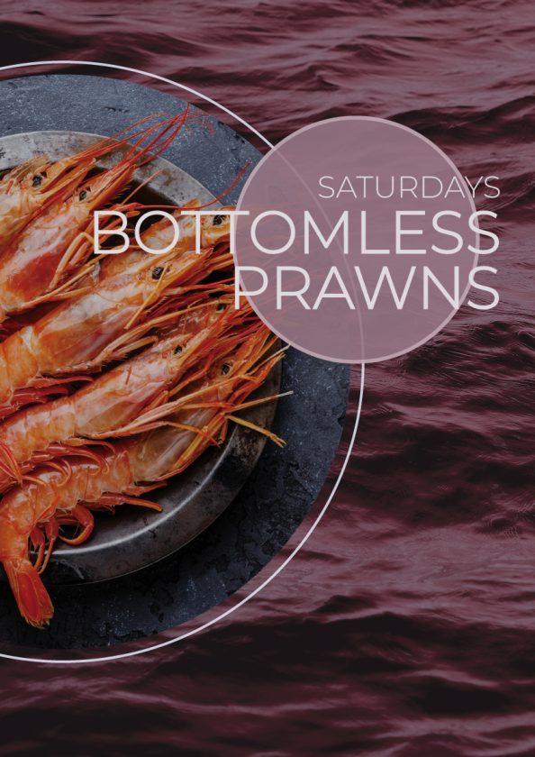 SATURDAY BOTTOMLESS PRAWNS